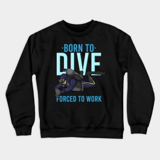 SCUBA DIVING: Born To Dive Crewneck Sweatshirt